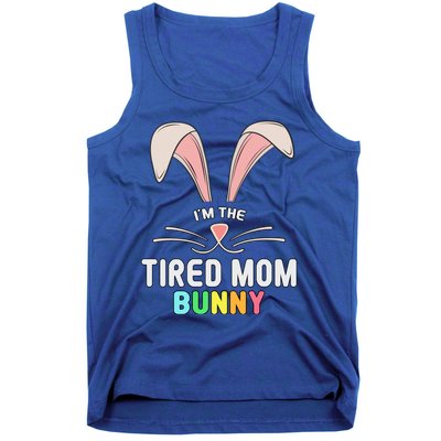 I'm The Tired Mom Bunny Matching Family Easter Party Cool Gift Tank Top