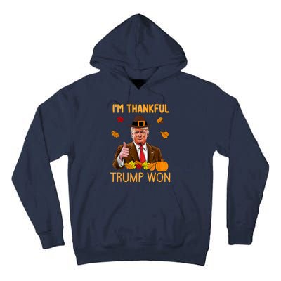 Im Thankful Trump Won Thanksgiving Turkey Fall Tall Hoodie