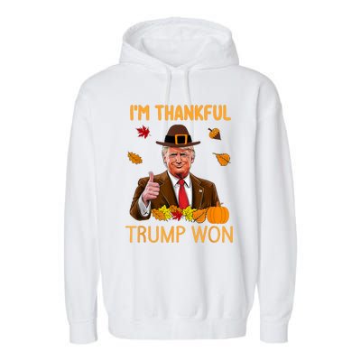 Im Thankful Trump Won Thanksgiving Turkey Fall Garment-Dyed Fleece Hoodie