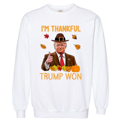 Im Thankful Trump Won Thanksgiving Turkey Fall Garment-Dyed Sweatshirt