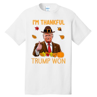 Im Thankful Trump Won Thanksgiving Turkey Fall Tall T-Shirt