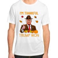 Im Thankful Trump Won Thanksgiving Turkey Fall Adult ChromaSoft Performance T-Shirt