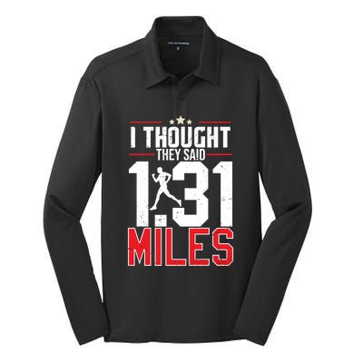 I Thought They Said 1 31 Miles Half Marathon Cool Gift Silk Touch Performance Long Sleeve Polo