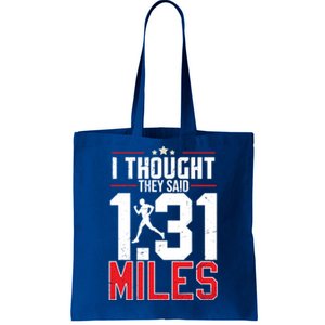 I Thought They Said 1 31 Miles Half Marathon Cool Gift Tote Bag