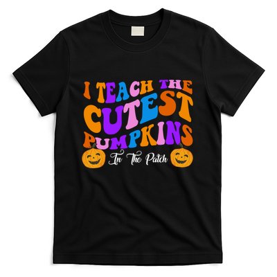 I Teach The Cutest Pumpkins In The Patch Halloween Teacher T-Shirt