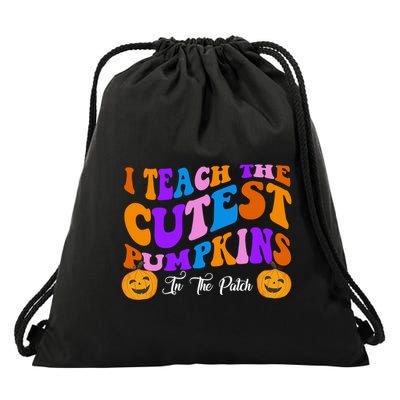 I Teach The Cutest Pumpkins In The Patch Halloween Teacher Drawstring Bag