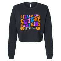 I Teach The Cutest Pumpkins In The Patch Halloween Teacher Cropped Pullover Crew