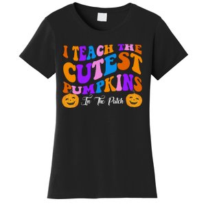 I Teach The Cutest Pumpkins In The Patch Halloween Teacher Women's T-Shirt