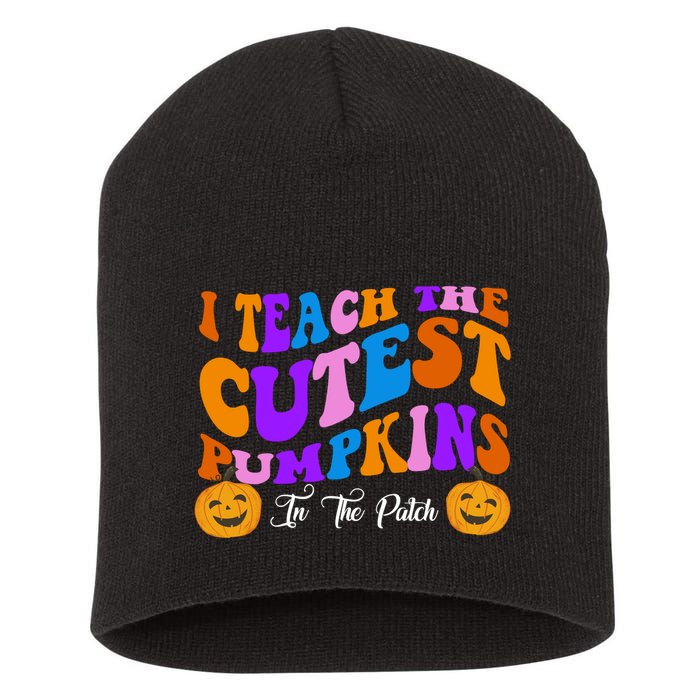 I Teach The Cutest Pumpkins In The Patch Halloween Teacher Short Acrylic Beanie