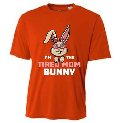 I'm The Tired Mom Bunny Matching Family Easter Party Gift Cooling Performance Crew T-Shirt