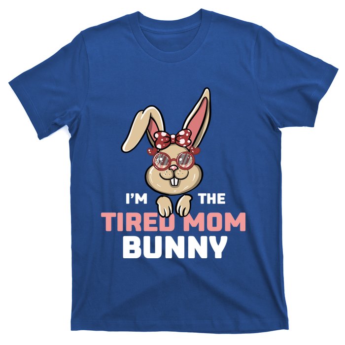 I'm The Tired Mom Bunny Matching Family Easter Party Gift T-Shirt