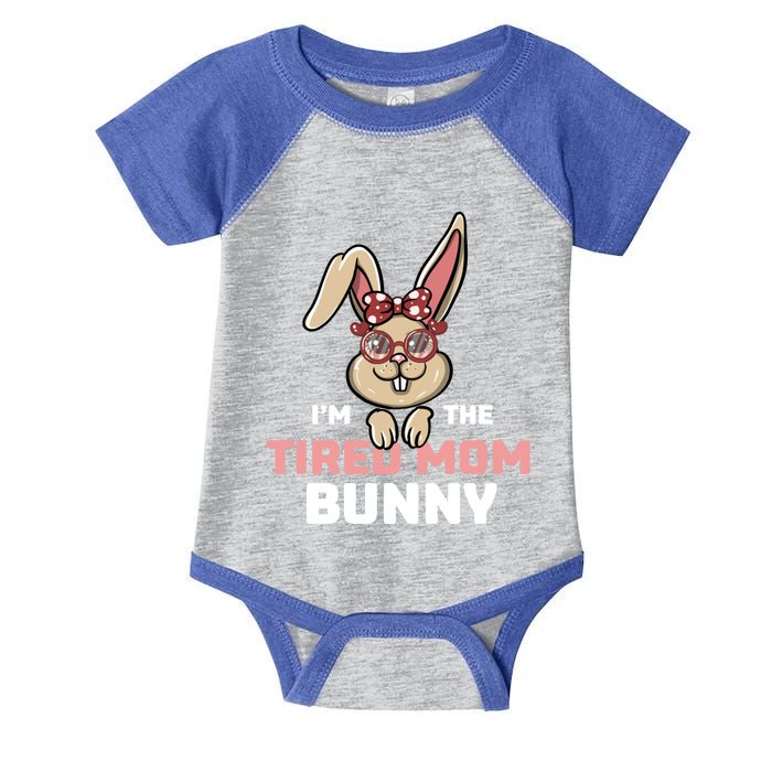 I'm The Tired Mom Bunny Matching Family Easter Party Gift Infant Baby Jersey Bodysuit