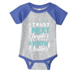 I Trust The Next Chapter Because I Know The Author Writer Meaningful Gift Infant Baby Jersey Bodysuit