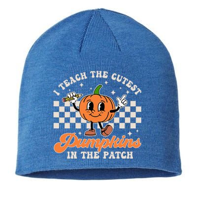 I Teach The Cutest Pumpkins In The Patch Teacher Halloween Sustainable Beanie