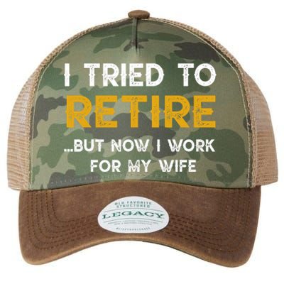 I Tried To Retire But Now I Work For My Wife Legacy Tie Dye Trucker Hat