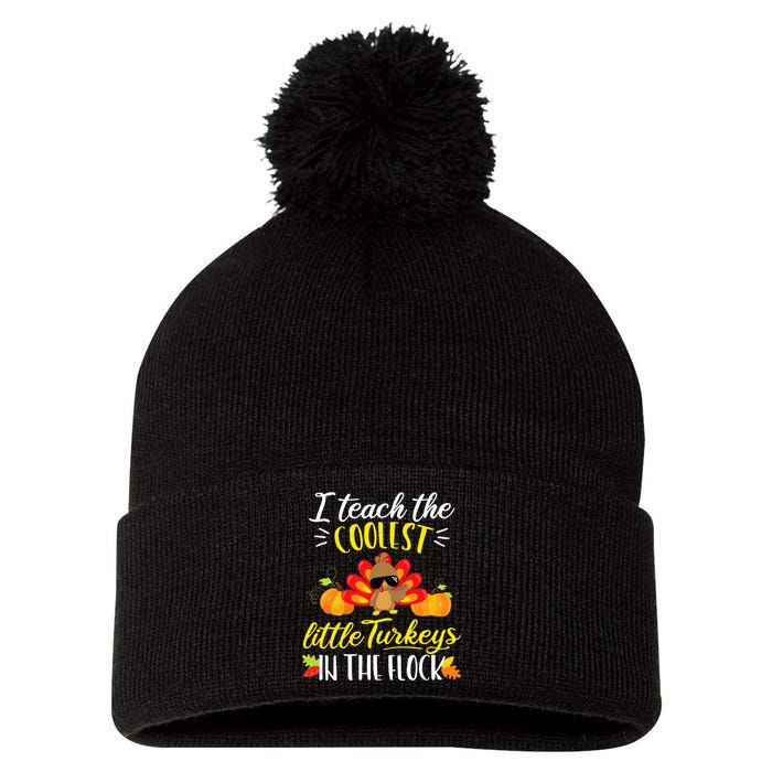 I Teach The Coolest Turkeys The Flock Thanksgiving Teacher Pom Pom 12in Knit Beanie