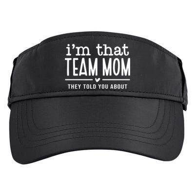 IM That Team Mom They Told You About Gift Adult Drive Performance Visor