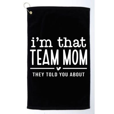 IM That Team Mom They Told You About Gift Golf Towel