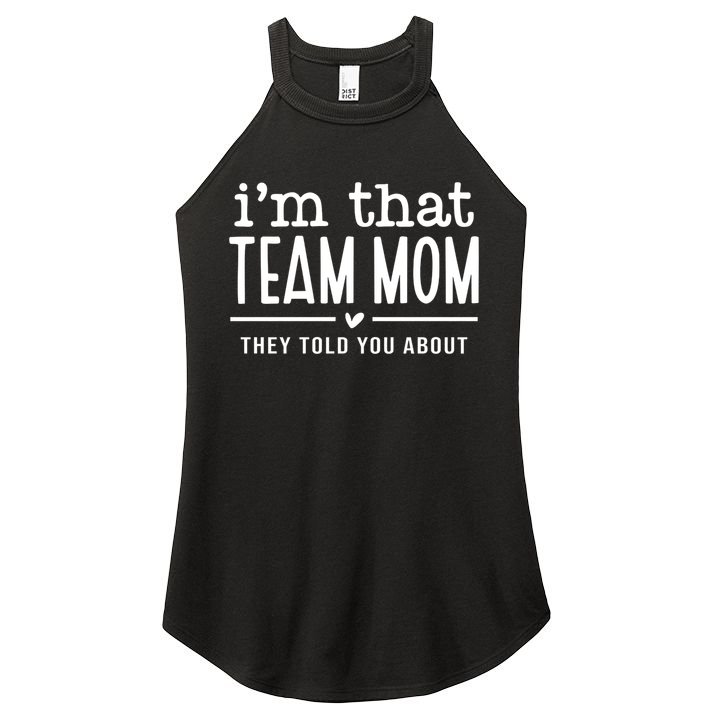IM That Team Mom They Told You About Gift Women's Perfect Tri Rocker Tank