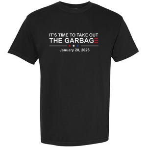 ItS Time To Take Out The Garbage January 20 2025 Garment-Dyed Heavyweight T-Shirt