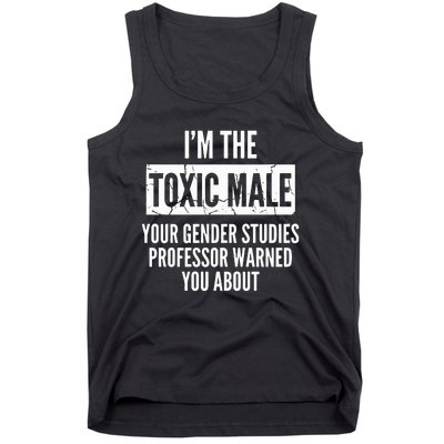 I’m The Toxic Male Your Gender Studies Professor Warned You About Tank Top