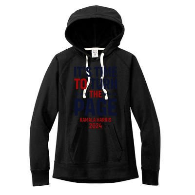 ItS Time To Turn The Page Kamala Harris For President 2024 Women's Fleece Hoodie