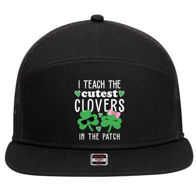 I Teach The Cutest Clovers In The Patch St Patrick's Day Teacher 7 Panel Mesh Trucker Snapback Hat