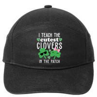 I Teach The Cutest Clovers In The Patch St Patrick's Day Teacher 7-Panel Snapback Hat