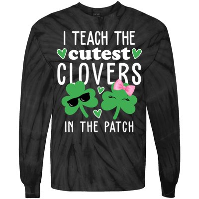 I Teach The Cutest Clovers In The Patch St Patrick's Day Teacher Tie-Dye Long Sleeve Shirt