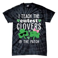 I Teach The Cutest Clovers In The Patch St Patrick's Day Teacher Tie-Dye T-Shirt