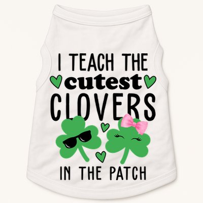 I Teach The Cutest Clovers In The Patch St Patrick's Day Teacher Doggie Tank