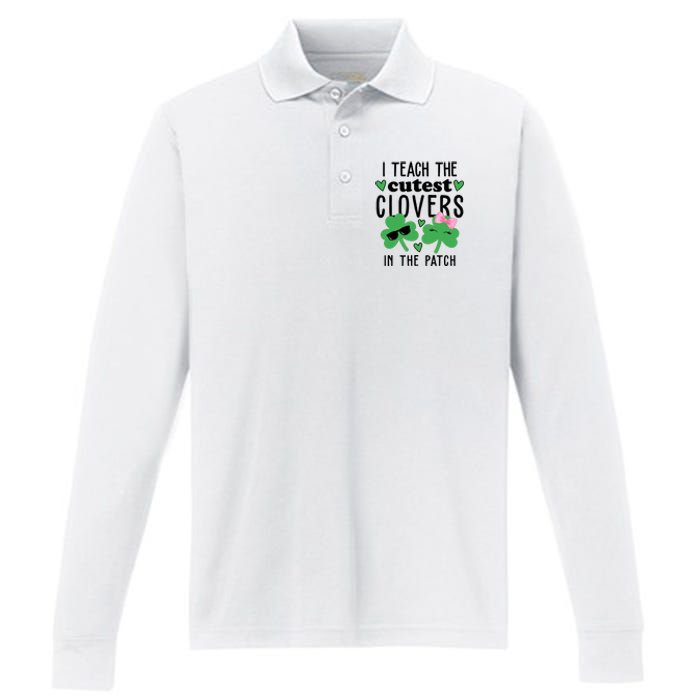 I Teach The Cutest Clovers In The Patch St Patrick's Day Teacher Performance Long Sleeve Polo