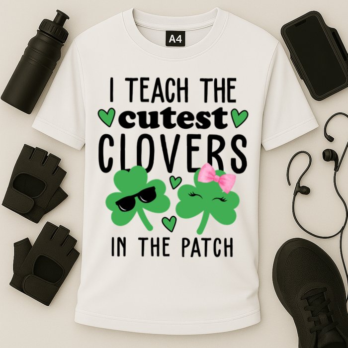 I Teach The Cutest Clovers In The Patch St Patrick's Day Teacher Performance Shirt