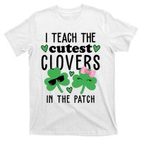 I Teach The Cutest Clovers In The Patch St Patrick's Day Teacher T-Shirt