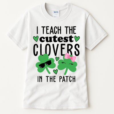 I Teach The Cutest Clovers In The Patch St Patrick's Day Teacher Tall T-Shirt