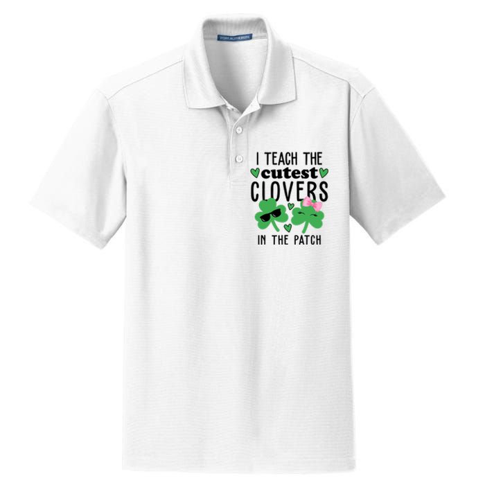 I Teach The Cutest Clovers In The Patch St Patrick's Day Teacher Dry Zone Grid Polo