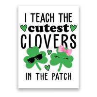 I Teach The Cutest Clovers In The Patch St Patrick's Day Teacher Poster