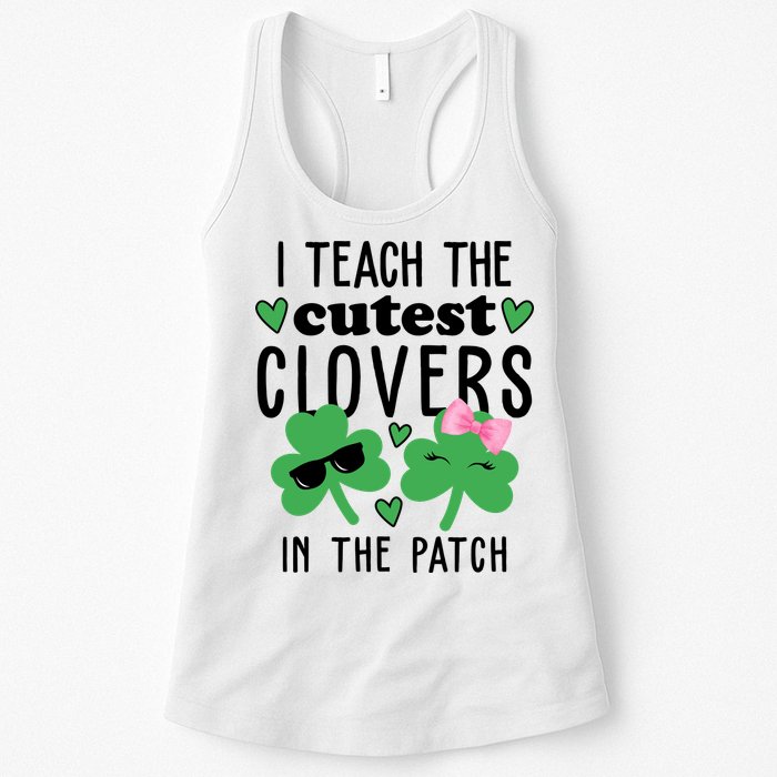 I Teach The Cutest Clovers In The Patch St Patrick's Day Teacher Womens Tank Top