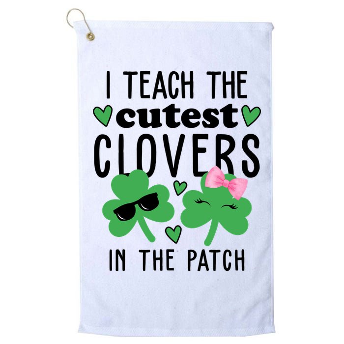 I Teach The Cutest Clovers In The Patch St Patrick's Day Teacher Golf Towel