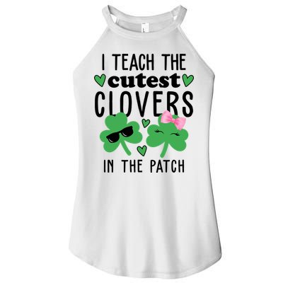 I Teach The Cutest Clovers In The Patch St Patrick's Day Teacher Women's Perfect Tri Rocker Tank