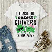 I Teach The Cutest Clovers In The Patch St Patrick's Day Teacher Womens T-Shirt