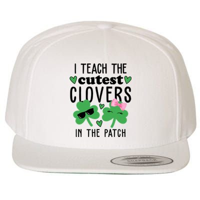 I Teach The Cutest Clovers In The Patch St Patrick's Day Teacher Wool Snapback Cap