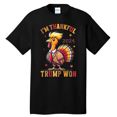 IM Thankful Trump Won 2024 Took American Back Thanksgiving Tall T-Shirt