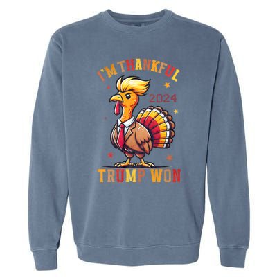 IM Thankful Trump Won 2024 Took American Back Thanksgiving Garment-Dyed Sweatshirt