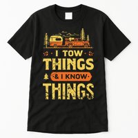 I Tow Things And I Know Things Tall T-Shirt