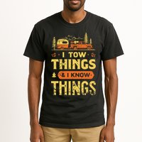 I Tow Things And I Know Things Tall T-Shirt
