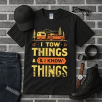 I Tow Things And I Know Things Tall T-Shirt