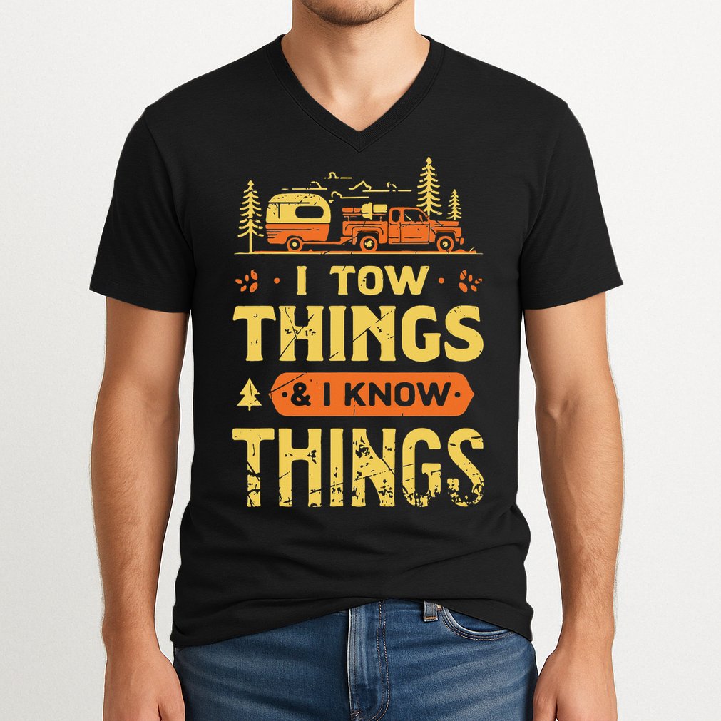 I Tow Things And I Know Things V-Neck T-Shirt