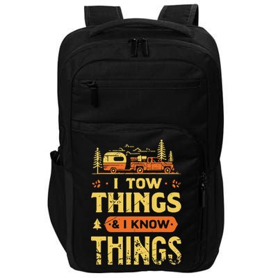 I Tow Things And I Know Things Impact Tech Backpack