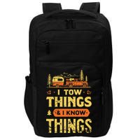 I Tow Things And I Know Things Impact Tech Backpack